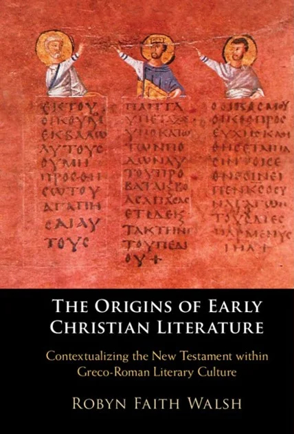 The Origins of Early Christian Literature por Robyn Faith Walsh