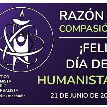 Imagen donde aparece, a mano izquierda, el Logo blanco sobre un fondo morado. Debajo dice: "Escéptico Humanista Unitario Universalista". A mano superior derecha dice "Razón y compasión" y, justo debajo dice: "Feliz Día del Humanista" 21 de junio de 2026.