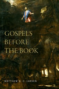 Portada del libro "The Gospels Before the Book" por Matthew D. C. Larsen