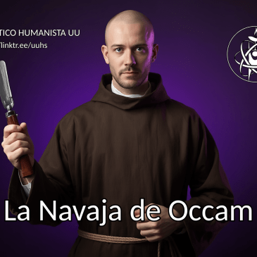 Imagen de un fraile con una navaja grande en su mano derecha. A mano superior izquierda de la imagen dice "ESCÉPTICO HUMANISTA UU", y, a mano derecha, el logo de Escéptico Humanista UU. En la parte inferior de la imagen dice "La Navaja de Occam".