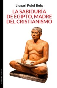 Portada del libro, _La sabiduría de Egipto, madre del cristianismo_ por Llogari Pujol Boix