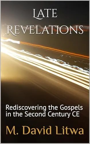Portada del libro "Late Revelations: Rediscovering the Gospels in the Second Century CE".